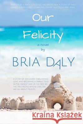 Our Felicity Bria Daly 9781533119650