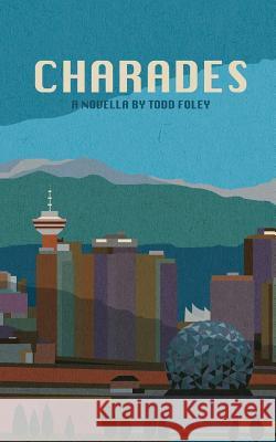 Charades Todd Foley 9781533119889 Createspace Independent Publishing Platform