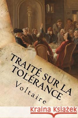 Traité sur la tolérance Voltaire 9781533121059