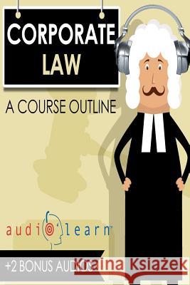 Corporate Law AudioLearn Audiolearn Legal Content Team 9781533121141 Createspace Independent Publishing Platform