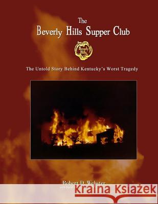 'The Beverly Hills Supper Club: The Untold Story of Ky's Worst Tragedy Brock, David 9781533121578 Createspace Independent Publishing Platform