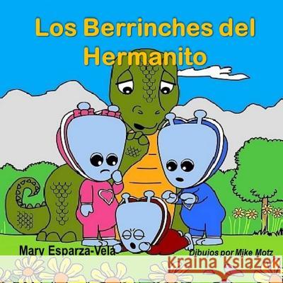 Los Berrinches del Hermanito Mary Esparza- Vela 9781533125040 Createspace Independent Publishing Platform