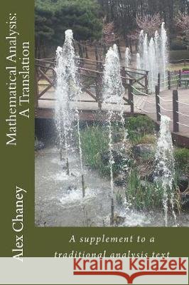 Mathematical Analysis: A Translation Alex B. Chaney 9781533126429