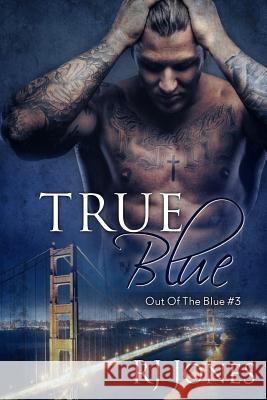 True Blue Rj Jones 9781533126535 Createspace Independent Publishing Platform