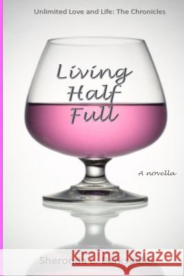 Living Half Full Sheronda L. Barksdale 9781533126795 Createspace Independent Publishing Platform