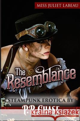 The Resemblance P. R. Chase 9781533127457 Createspace Independent Publishing Platform