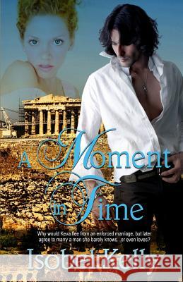 A Moment In Time Kelly, Isobel 9781533127495