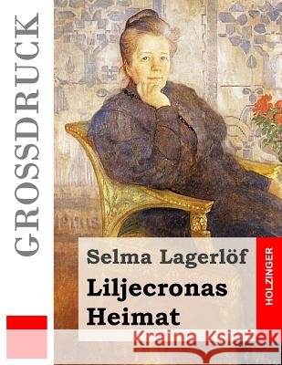 Liljecronas Heimat (Großdruck) Klaiber-Gottschau, Pauline 9781533129888