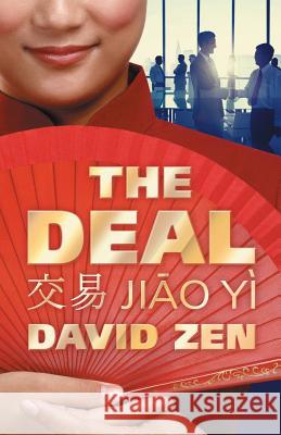 The Deal: Jiao Yi David Zen 9781533130822 Createspace Independent Publishing Platform