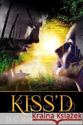 Kiss'd E A Allen, D C Reep 9781533133120 Createspace Independent Publishing Platform