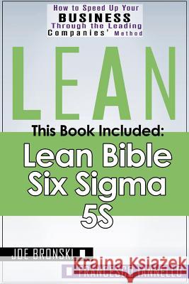 Lean: Lean Bible - Six Sigma & 5S - 3 Manuscripts + 1 BONUS BOOK Iannello, Francesco 9781533133182 Createspace Independent Publishing Platform