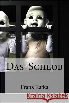 Das Schlob Franz Kafka Hollybooks 9781533139283 Createspace Independent Publishing Platform