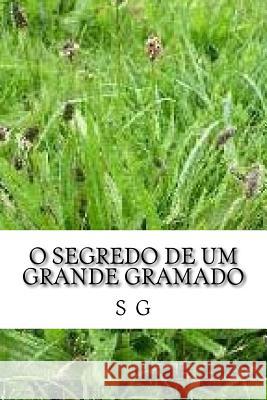 O segredo de um grande gramado G. Y., S. G. 9781533140159 Createspace Independent Publishing Platform