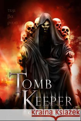 Tomb Keeper G M Coronel 9781533141415 Createspace Independent Publishing Platform