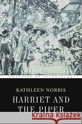 Harriet and the Piper Kathleen Norris 9781533143280 Createspace Independent Publishing Platform