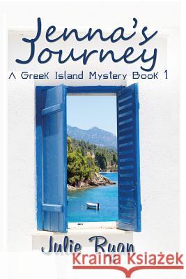 Jenna's Journey: A Greek Island Mystery Book 1 Julie Ryan 9781533143709 Createspace Independent Publishing Platform
