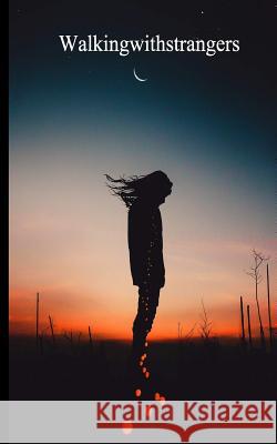 Walking With Strangers Scobell, Evey 9781533144324 Createspace Independent Publishing Platform