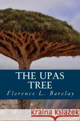 The Upas Tree Florence L. Barclay Minervas Owl 9781533144522 Createspace Independent Publishing Platform