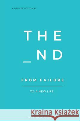 The _nd.: From Failure to a New Life Shaner, Matthew 9781533147967