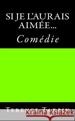 Si je l'aurais aimée... Tarpin, Terence 9781533149213