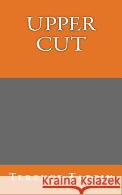 Upper Cut Terence Tarpin 9781533150240 Createspace Independent Publishing Platform