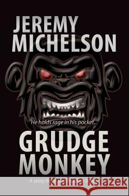 Grudge Monkey Jeremy Michelson 9781533150943