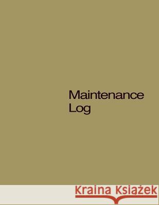 Maintenance Log Green Library Press 9781533151025 Createspace Independent Publishing Platform