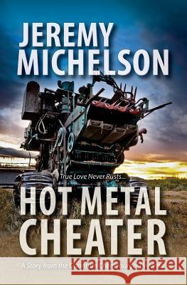 Hot Metal Cheater Jeremy Michelson 9781533151032