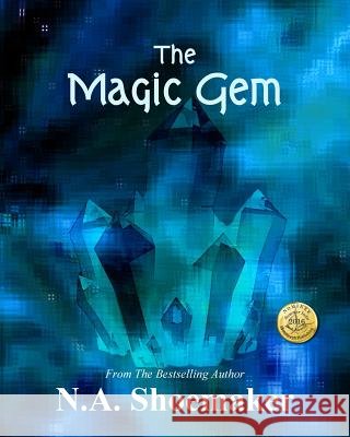The Magic Gem N. a. Shoemaker 9781533154323