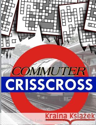 COMMUTER CrissCross Cray, Luke Maximilian 9781533155719 Createspace Independent Publishing Platform