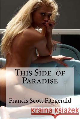 This Side of Paradise Francis Scott Fitzgerald Edibooks 9781533158079 Createspace Independent Publishing Platform