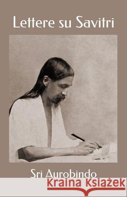 Lettere su Savitri Calvani, Laura 9781533158161 Createspace Independent Publishing Platform