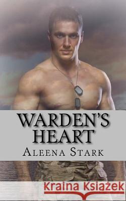 Warden's Heart Aleena Stark 9781533159113 Createspace Independent Publishing Platform