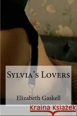 Sylvia's Lovers Elizabeth Cleghorn Gaskell Edibooks 9781533159663 Createspace Independent Publishing Platform