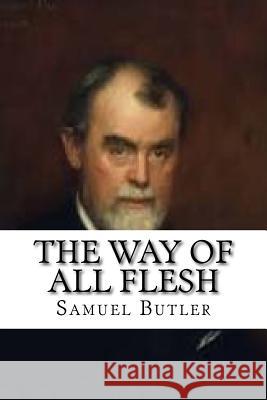 The Way of All Flesh Samuel Butler Edibooks 9781533165398 Createspace Independent Publishing Platform