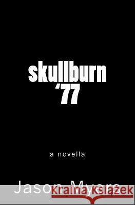 skullburn '77 (black cover): who am i? Myers, Jason 9781533165633