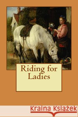 Riding for Ladies W. a. Kerr 9781533170804 Createspace Independent Publishing Platform