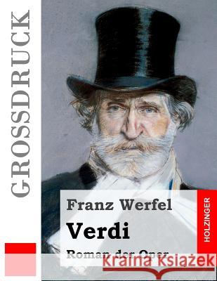 Verdi (Großdruck): Roman der Oper Werfel, Franz 9781533172259 Createspace Independent Publishing Platform