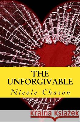 The Unforgivable Heather Tillman Nicole Chason 9781533172471 Createspace Independent Publishing Platform