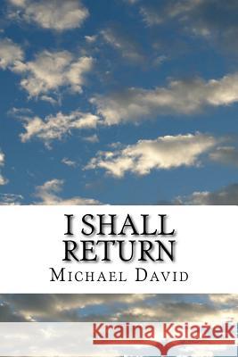 I Shall Return Michael David Durham 9781533173775