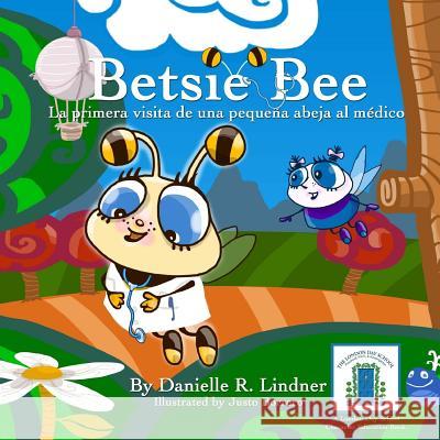 Betsie Bee -La primera visita de Una pequeña abeja al médico Borrero, Justo 9781533174116