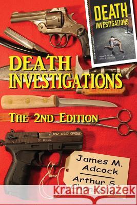 Death Investigations, The 2nd Edition Chancellor, Arthur S. 9781533174369 Createspace Independent Publishing Platform