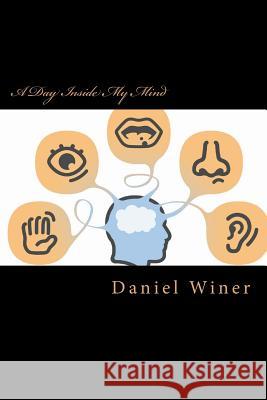 A day inside my mind: poetry of the mind Winer, Daniel 9781533175151