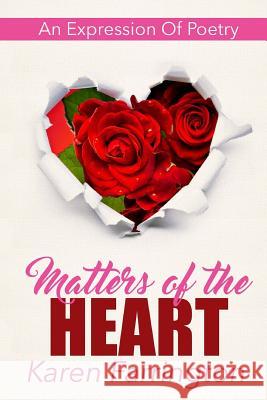 Matters of the Heart: An Expression of Poetry Karen Farrington Racardo Se7en Thomas Racardo Se7en Thomas 9781533176349