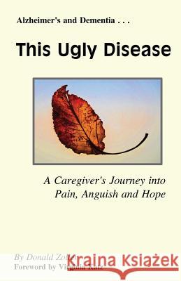 This Ugly Disease: A Caregiver's Journey into Pain, Anguish and Hope Katz, Virginia 9781533176738 Createspace Independent Publishing Platform