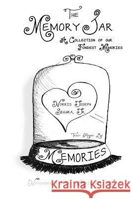 Norris Joseph Segura, Jr.: Memory Jar Book Tracy Renee Lee 9781533177155 Createspace Independent Publishing Platform