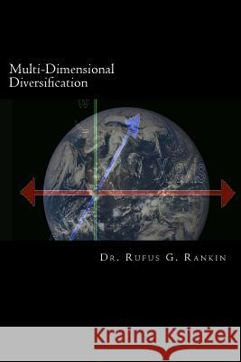 Multi-Dimensional Diversification: Improving Portfolio Selection Using Principal Component Analysis Dr Rufus G. Rankin 9781533178503 Createspace Independent Publishing Platform