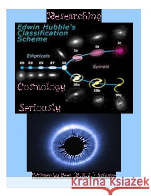 Researching Cosmology Seriously Peet (P S. J. ). Schutte 9781533178701 Createspace Independent Publishing Platform