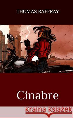 Cinabre: Nouvelles de fiction Dureuil, Virgile 9781533179289 Createspace Independent Publishing Platform