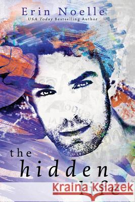 The Hidden Life Erin Noelle 9781533180070